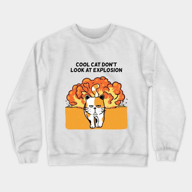 Cool Cat Don't Look At Explosion Crewneck Sweatshirt by Onefacecat